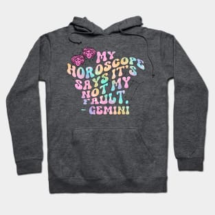 My horoscope says it’s not my fault Hoodie